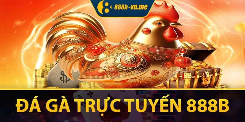 888B 🎖️【888 B】- Trang Chủ Nhà Cái 888B.COM Chính Thức 27 Tham gia chuyên mục đá gà hoàn toàn mới tại 888b