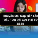 khuyen mai nap tien lan dau 888b